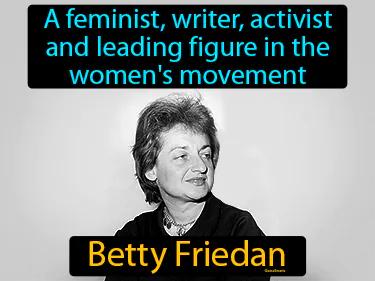 Betty Friedan Simple Definition