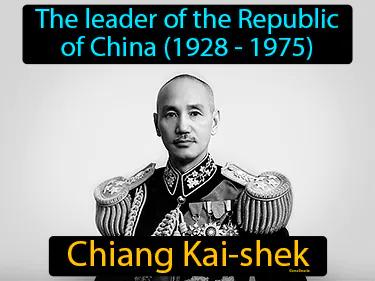 Chiang Kai-shek Simple Definition