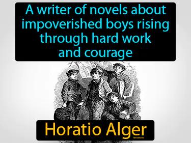 Horatio Alger Simple Definition