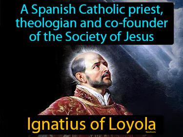 Ignatius of Loyola Simple Definition