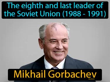 Mikhail Gorbachev Simple Definition