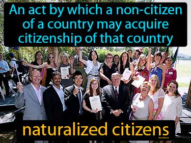 naturalized citizens Simple Definition