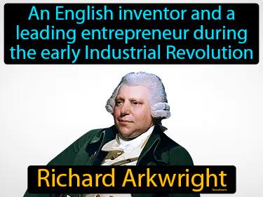 Richard Arkwright Simple Definition