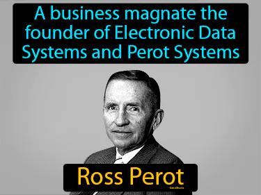 Ross Perot Simple Definition