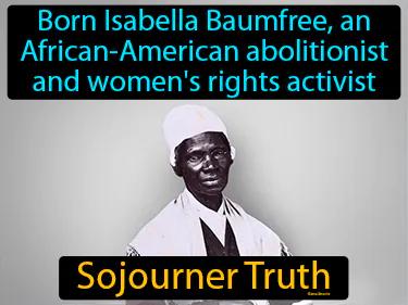 Sojourner Truth Simple Definition