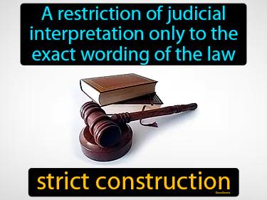 strict construction Simple Definition