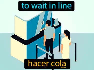 hacer cola Simple Definition