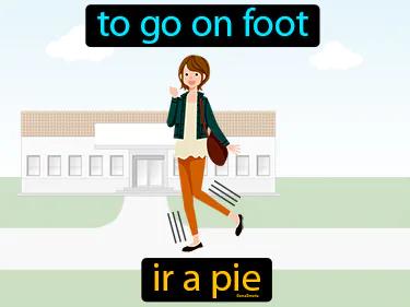 ir a pie Simple Definition