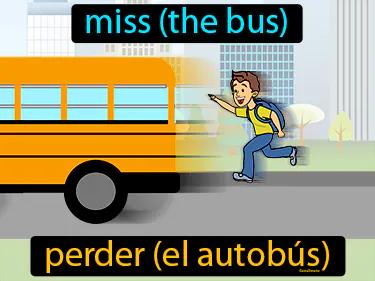 perder el autobus Simple Definition