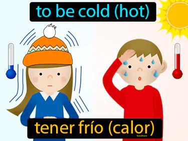 tener frio calor Simple Definition