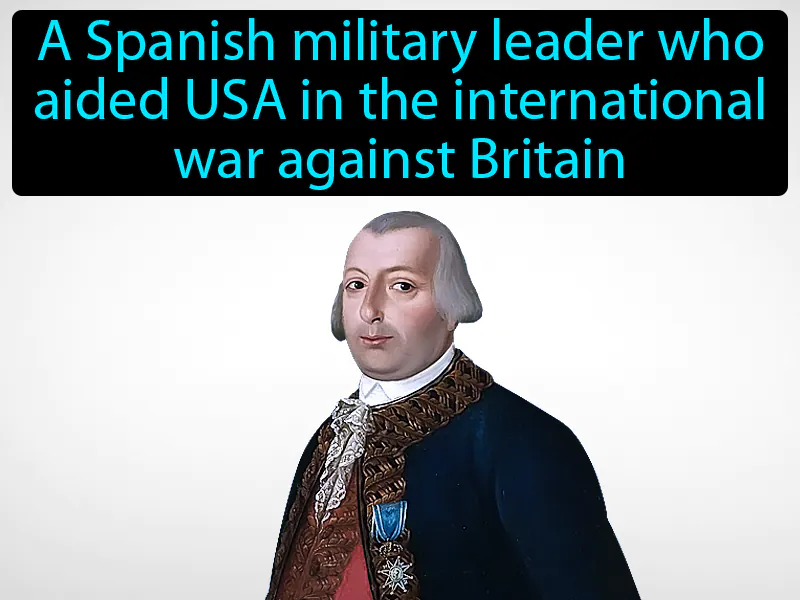 Bernardo De Galvez Definition