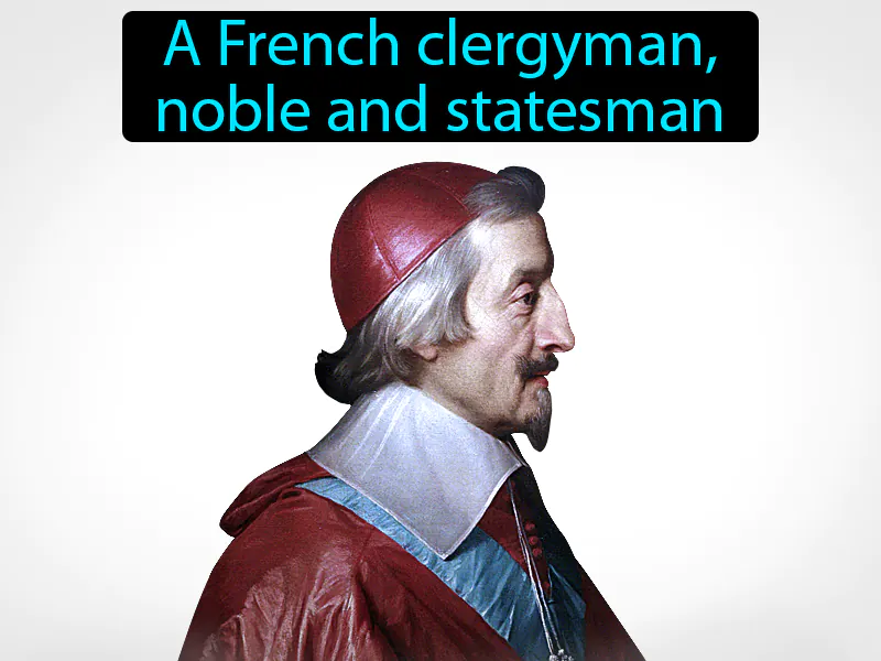 Cardinal Richelieu Definition Cardinal Richelieu Definition