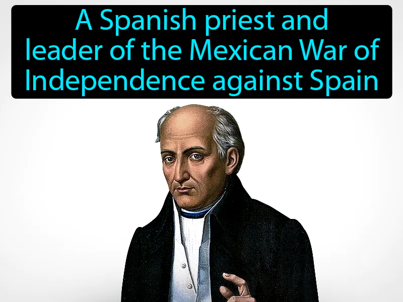 Father Miguel Hidalgo Definition Father Miguel Hidalgo Definition