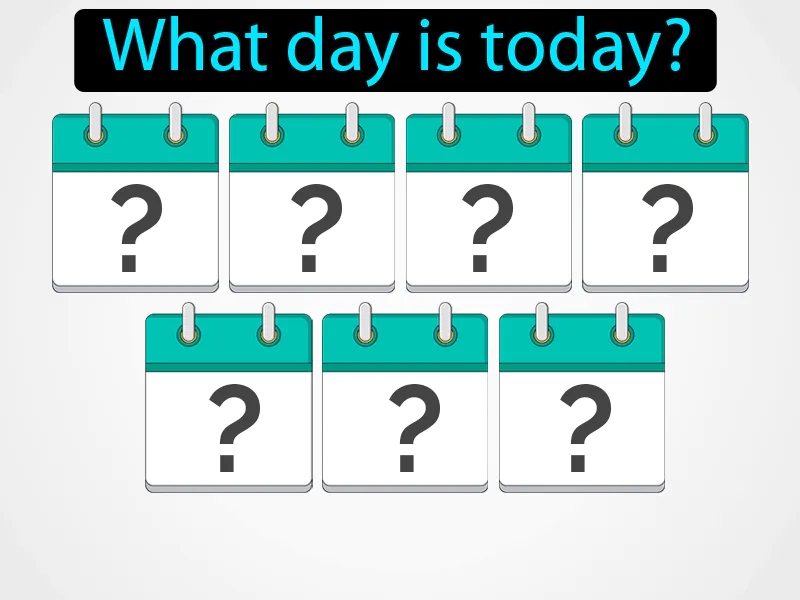 Que Dia Es Hoy Definition